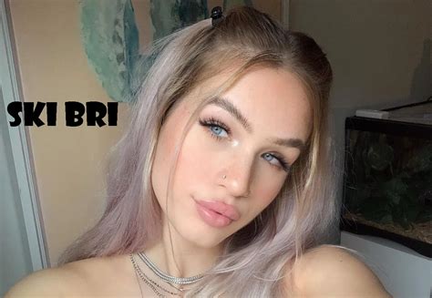 ski bri of|Ski Bri Wiki, Biography, Net Worth, Height, Age,。